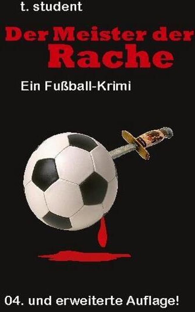 Der Meister der Rache: Ein Fußball-Krimi