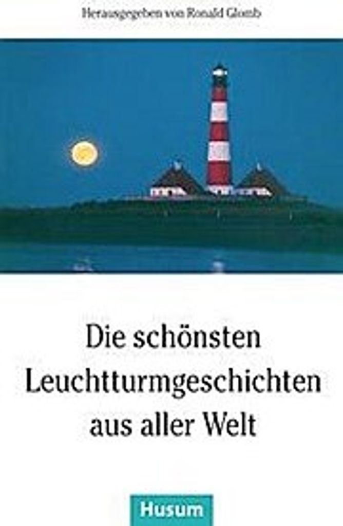 Die schönsten Leuchtturmgeschichten aus aller Welt