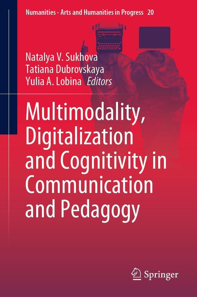 Multimodality, Digitalization and Cognitivity in Communication and Pedagogy