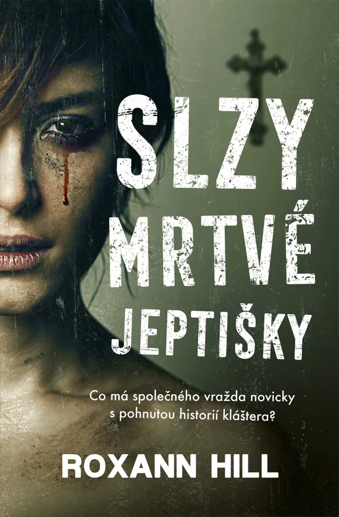 Slzy mrtvé jeptišky de Hill Roxann - Lecture passion pour fans de polar