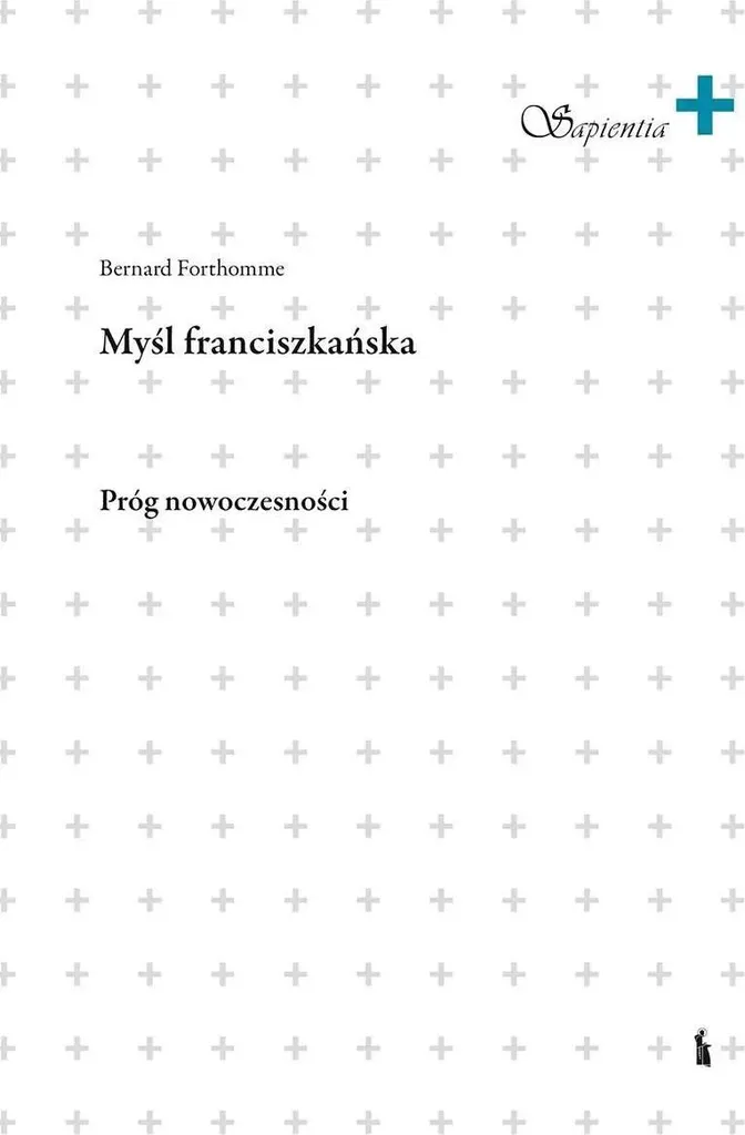 La pensée franciscaine Le seuil de la modernité pour étude philosophie