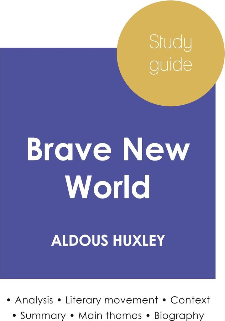 Study guide Brave New World by Aldous Huxley (in-depth literary analysis and complete summary)