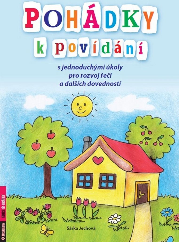 Pohádky k povídání s jednoduchými úkoly pro rozvoj řeči a dalších dovedností (Jechová Šárka)
