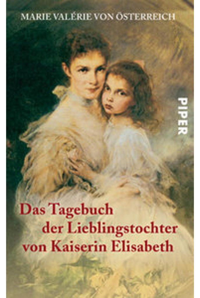 Das Tagebuch der Lieblingstochter von Kaiserin Elisabeth 1878-1899