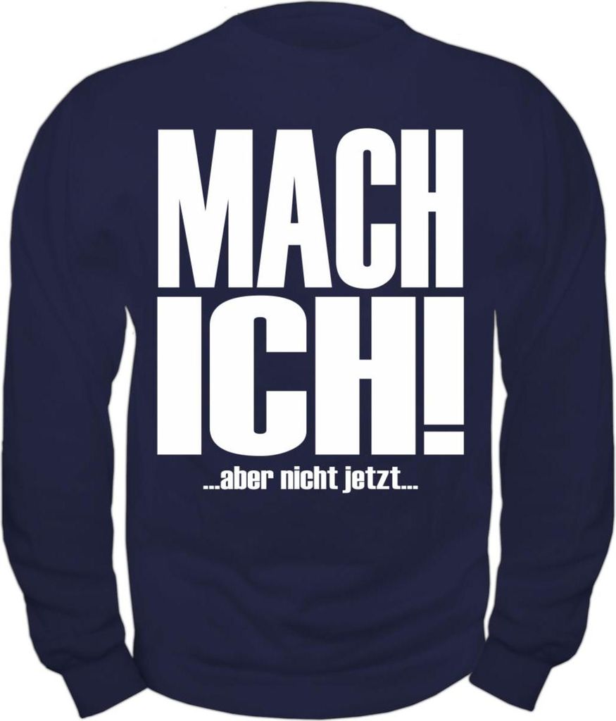 Herren Sweatshirt MACH ICH aber nicht jetzt