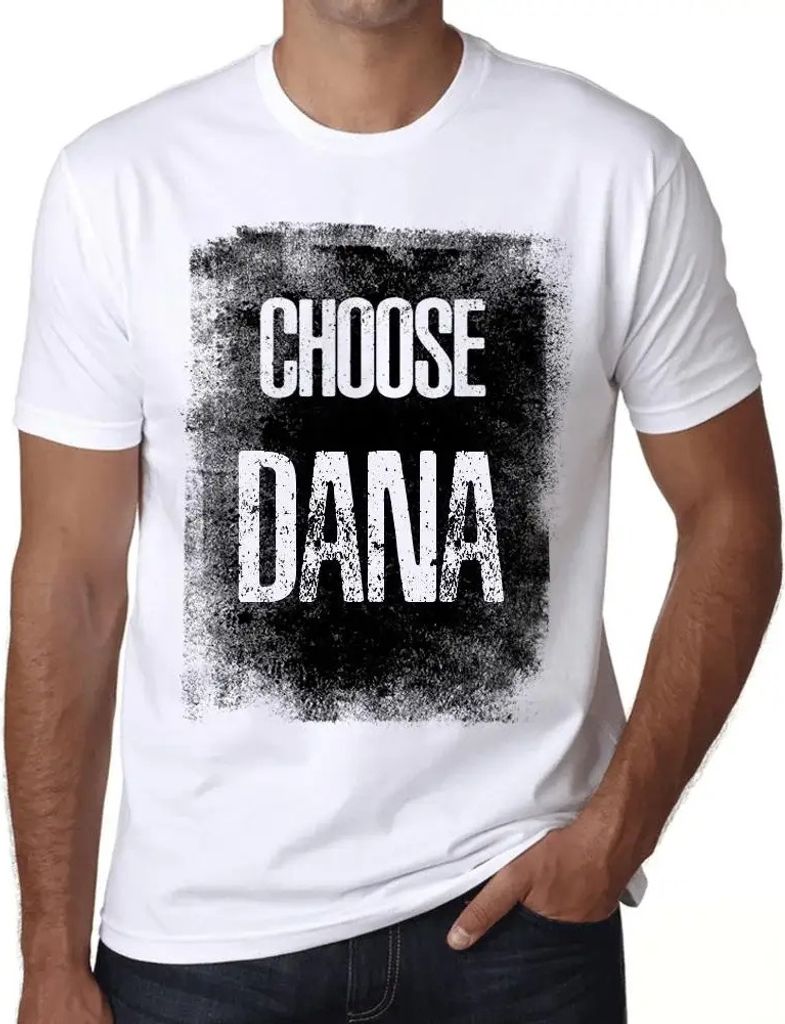 Herren Grafik T-Shirt Dana wählen – Choose Dana – Öko-Verantwortlich Vintage Jahrgang Kurzarm Lustige Druck Geburtstag Geschenk Mann