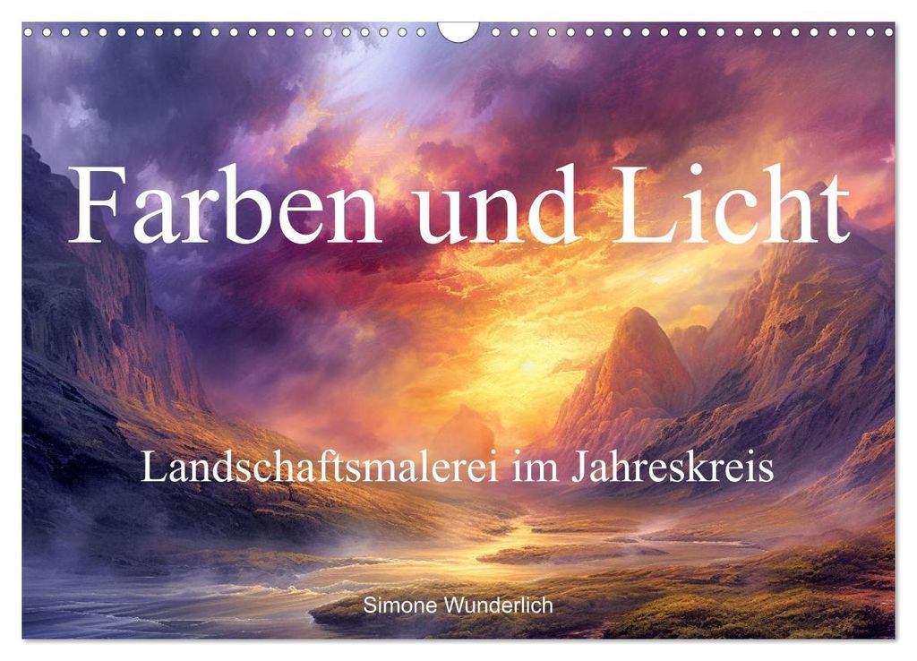 Farben und Licht - Landschaftsmalerei im Jahreskreis (Wandkalender 2027 DIN A3 quer), CALVENDO Monatskalender