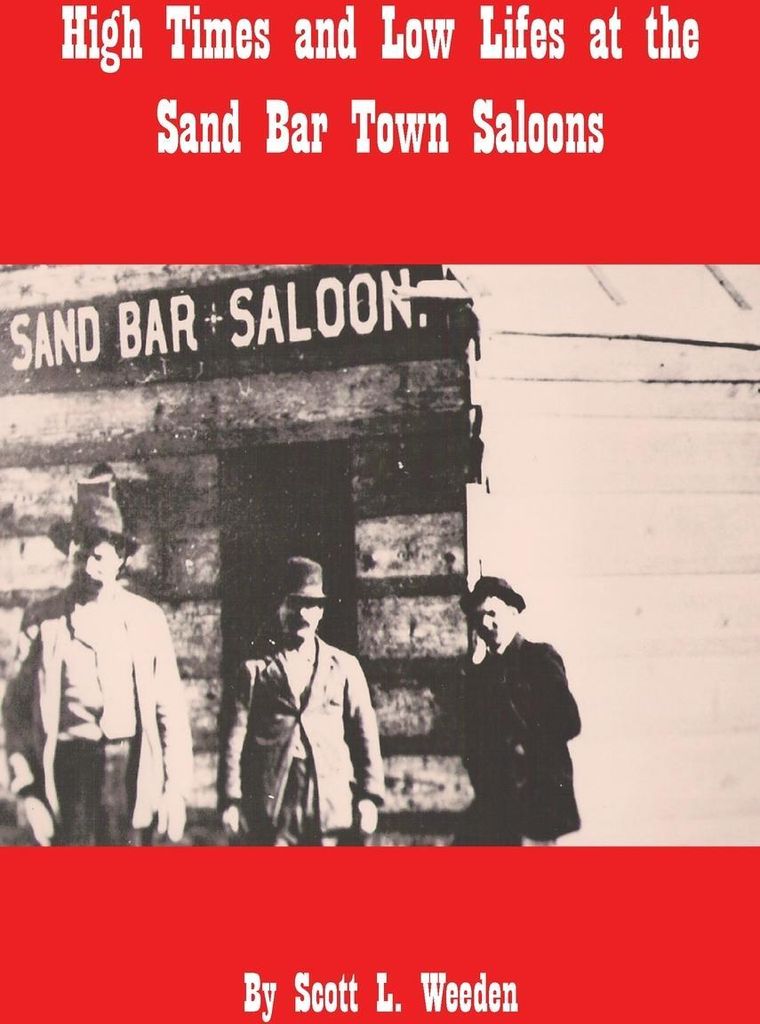 High Times and Low Lifes at the Sand Bar Town Saloons