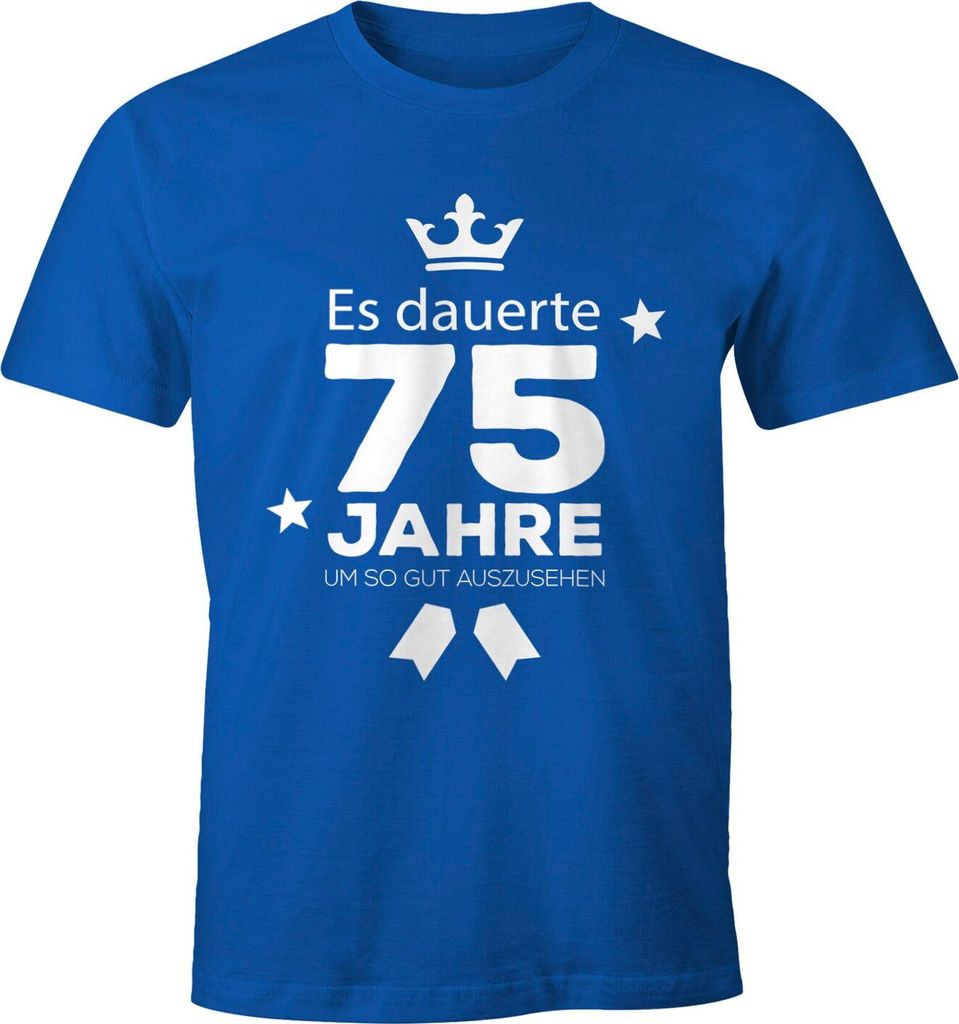 Herren T-Shirt runder Geburtstag Volljährig Es dauerte Jahre um so gut auszusehen 18 20 25 30 40 50 60 70 75 80 Jahre Fun-Shirt Moonworks 75 bla...