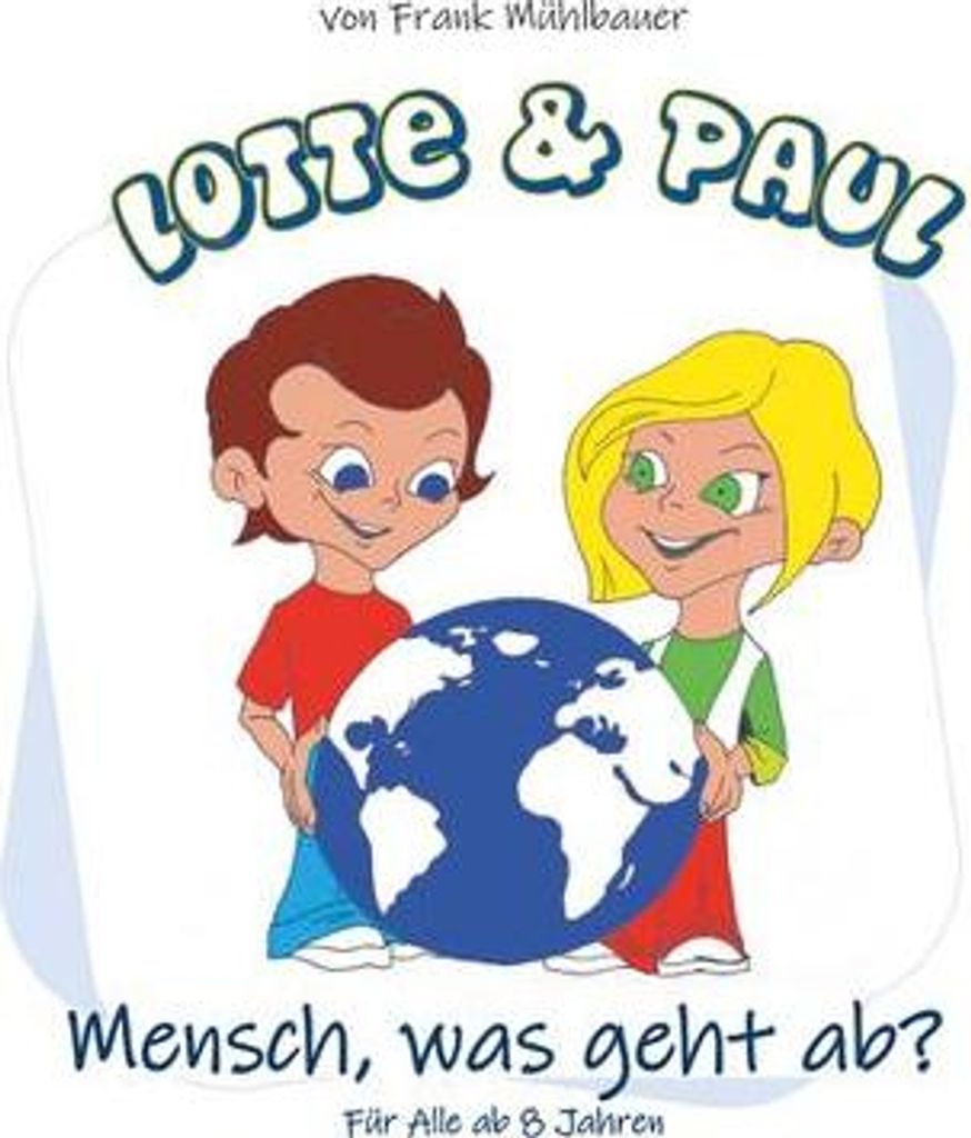 Lotte & Paul - Mensch, was geht ab?