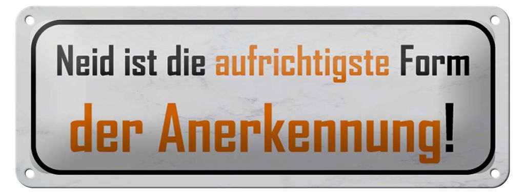 Blechschild Spruch 27x10cm Neid ist Form der Anerkennung Dekoration