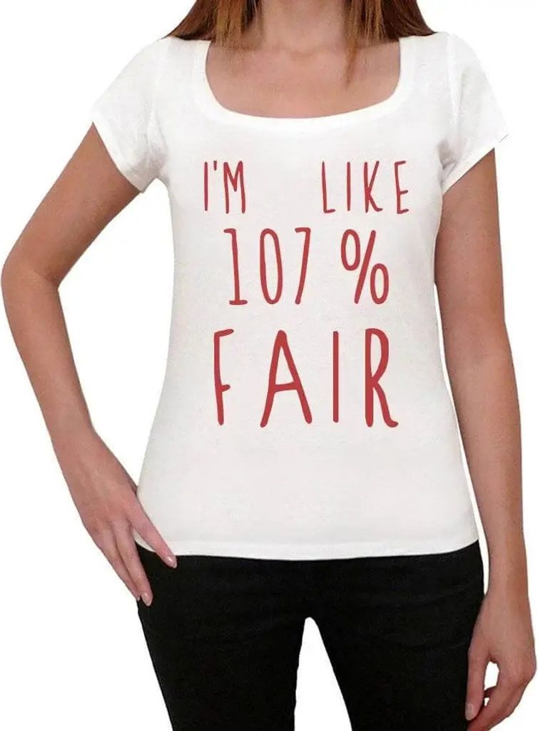 Damen Grafik T-Shirt Ich bin zu 107% fair – I'm Like 107% Fair – Öko-Verantwortlich Vintage Jahrgang Kurzarm Lustige Druck Geburtstag Geschenk...