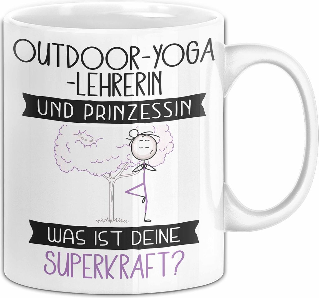 Outdoor-Yoga-Lehrerin Und Prinzessin Tasse Geschenk Für Eine Outdoor-Yoga-Lehrerin Geburtstag Was Ist Deine Superkraft (Weiß)