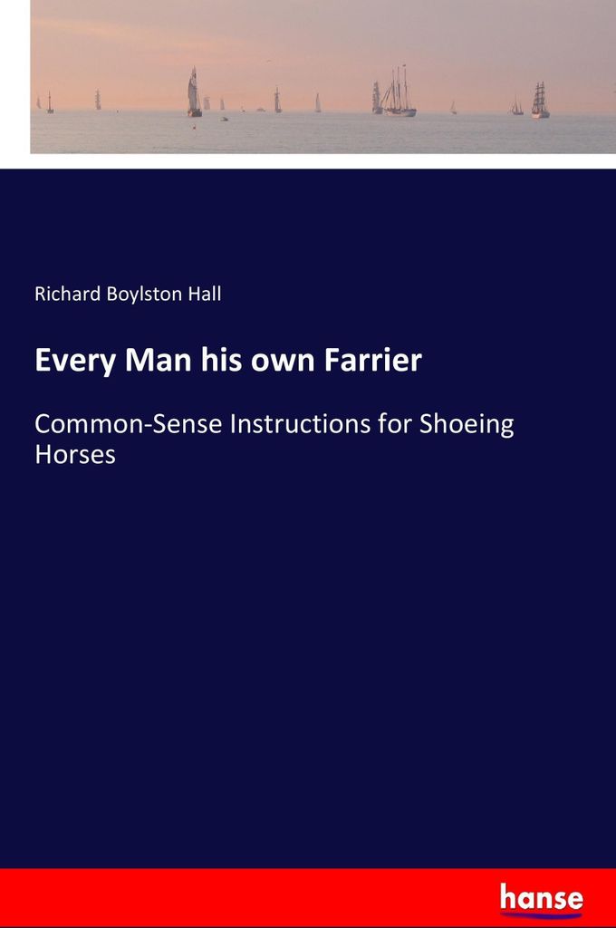Every Man his own Farrier