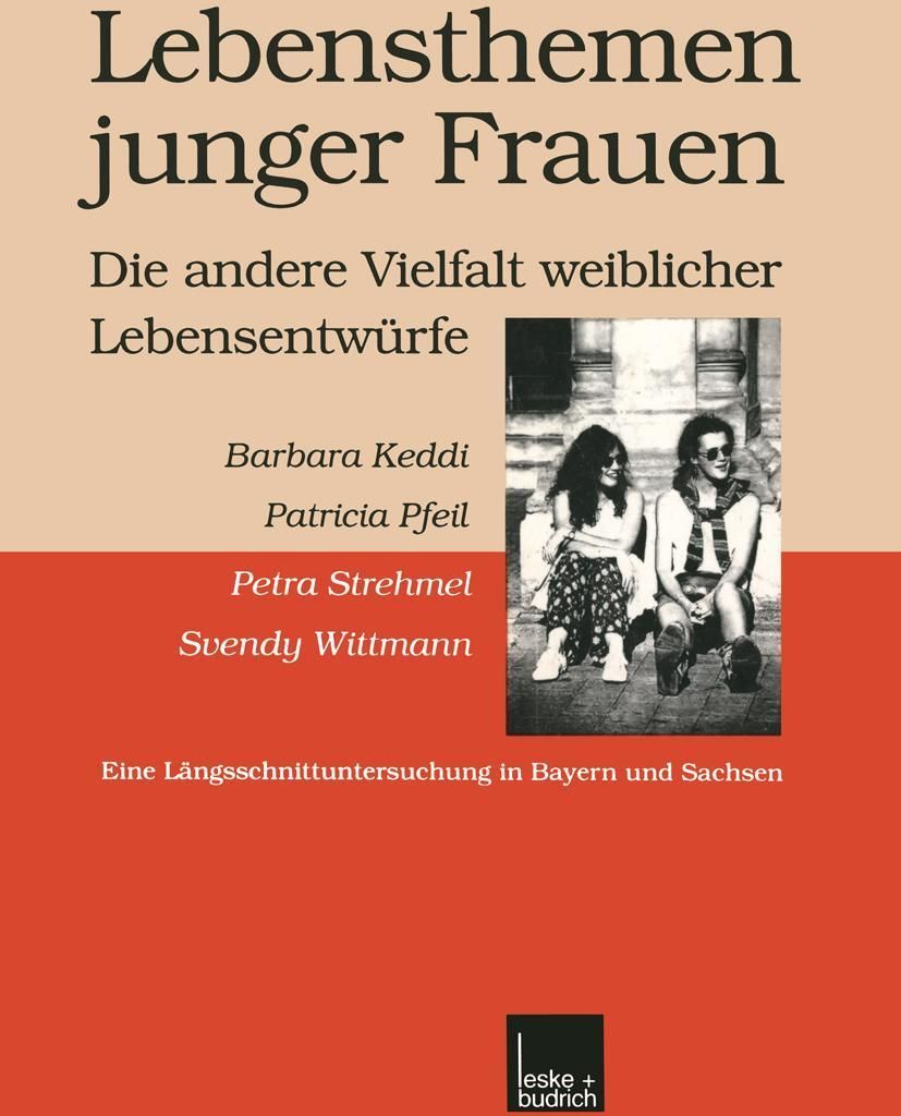 Lebensthemen junger Frauen - die andere Vielfalt weiblicher Lebensentwürfe