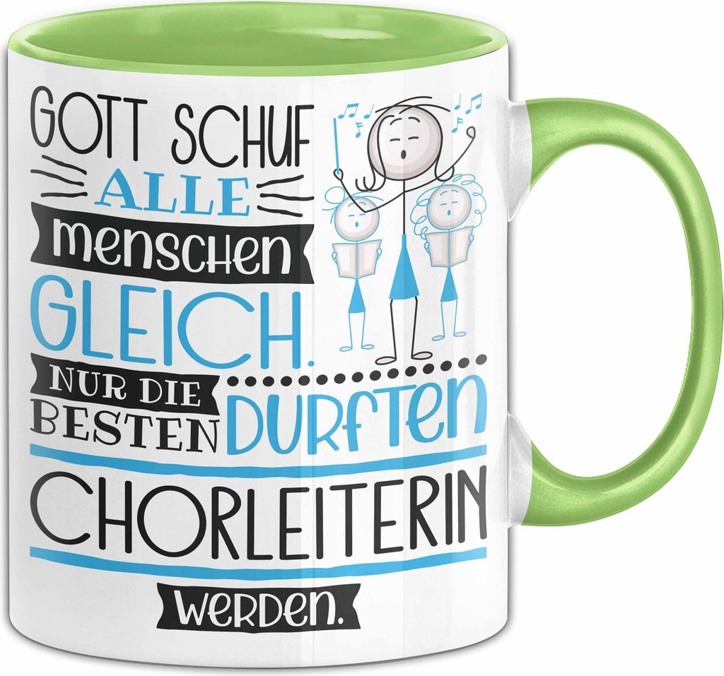 Chorleiterin Geschenk Becher Tasse Gott Schuf Alle Menschen Gleich Nur Die Besten Durfeten Chorleiterin Werden Geschenkidee Lustig (Grün)