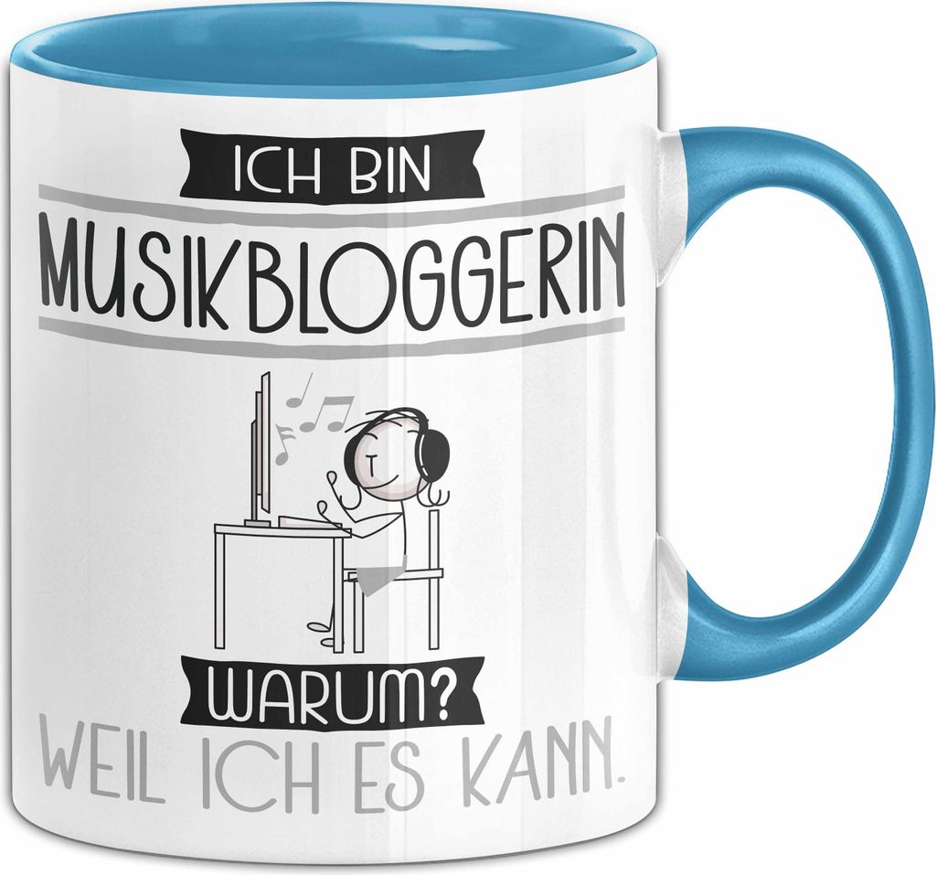 Musikbloggerin Tasse Geschenk Ich Bin Musikbloggerin Warum Weil Ich Es Kann Geschenkidee Geburtstag (Blau)