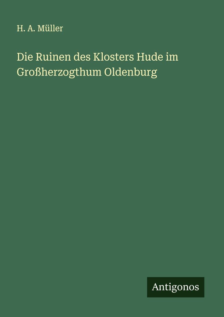 Die Ruinen des Klosters Hude im Großherzogthum Oldenburg