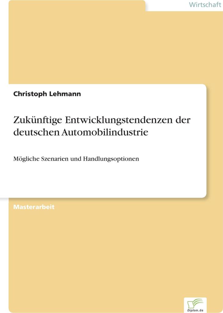 Zukünftige Entwicklungstendenzen der deutschen Automobilindustrie