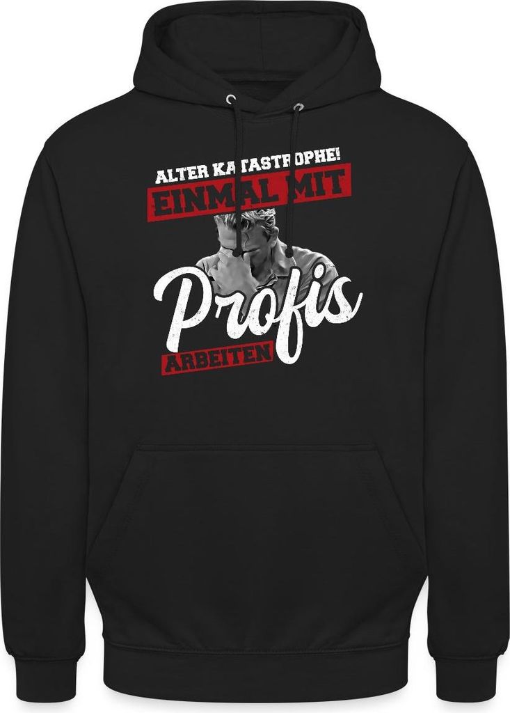 Spreadshirt Alter Katastrophe Einmal Mit Profis Arbeiten Spruch Uni Hoodie, XL, Schwarz