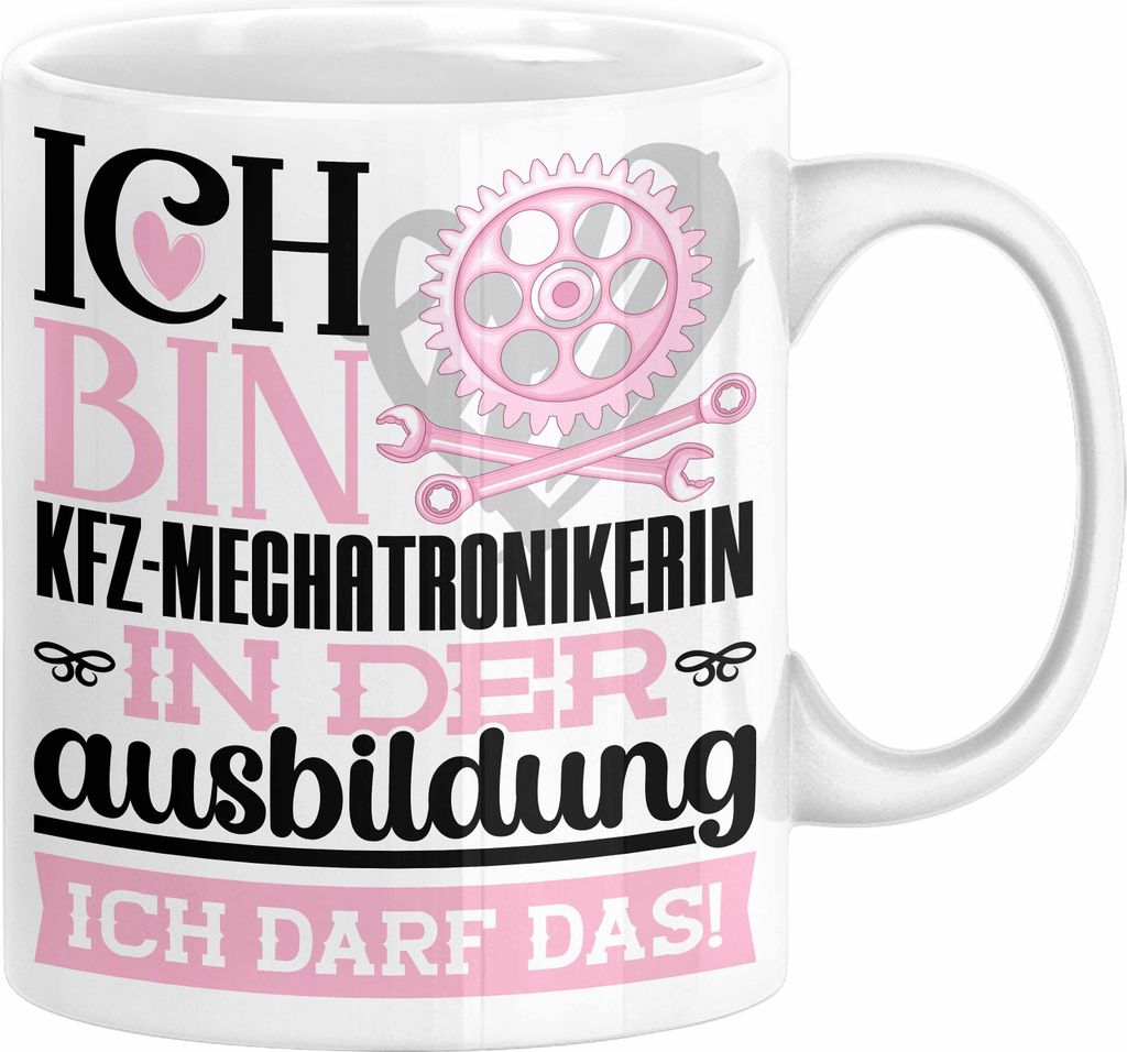 Kfz-Mechatronikerin Ausbildung Start Geschenk Tasse Ich Bin Kfz-Mechatronikerin In Der Ausbildung Ich Darf Das Kaffee-Becher Geschenkidee (Weiß)