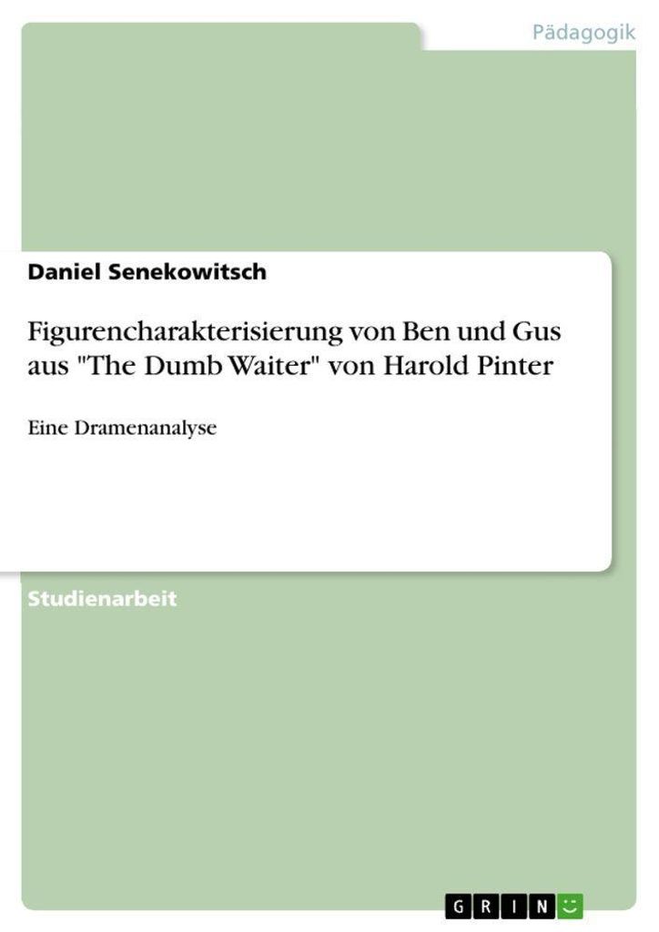 Figurencharakterisierung von Ben und Gus aus "The Dumb Waiter" von Harold Pinter