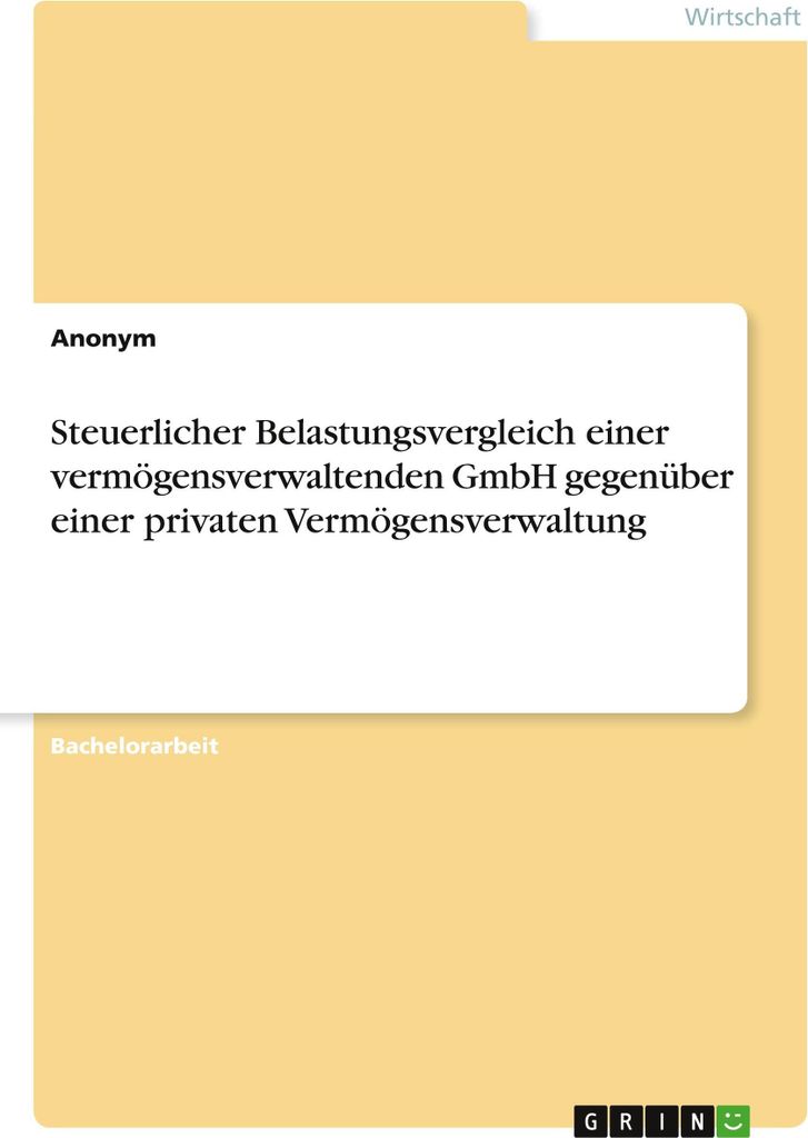 Steuerlicher Belastungsvergleich einer vermögensverwaltenden GmbH gegenüber einer privaten Vermögensverwaltung