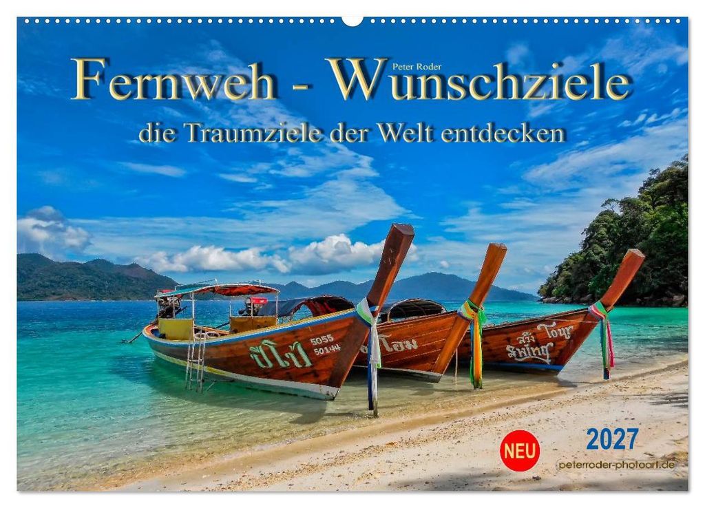 Fernweh - Wunschziele, die Traumziele der Welt entdecken (Wandkalender 2027 DIN A2 quer), CALVENDO Monatskalender