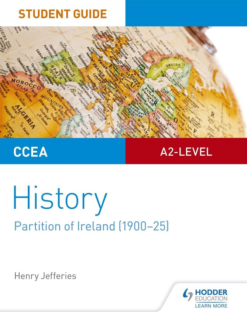 CCEA A2-Level History Student Guide: Partition of Ireland (1900-25)