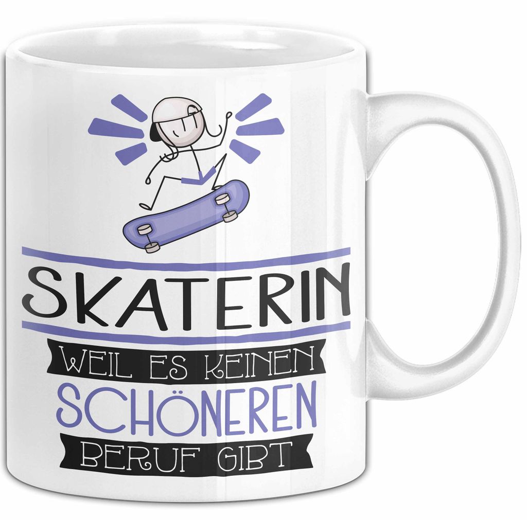 Skaterin Weil Es Keinen Schöneren Beruf Gibt Tasse Geschenk für Eine Skaterin Lustig (Weiß)