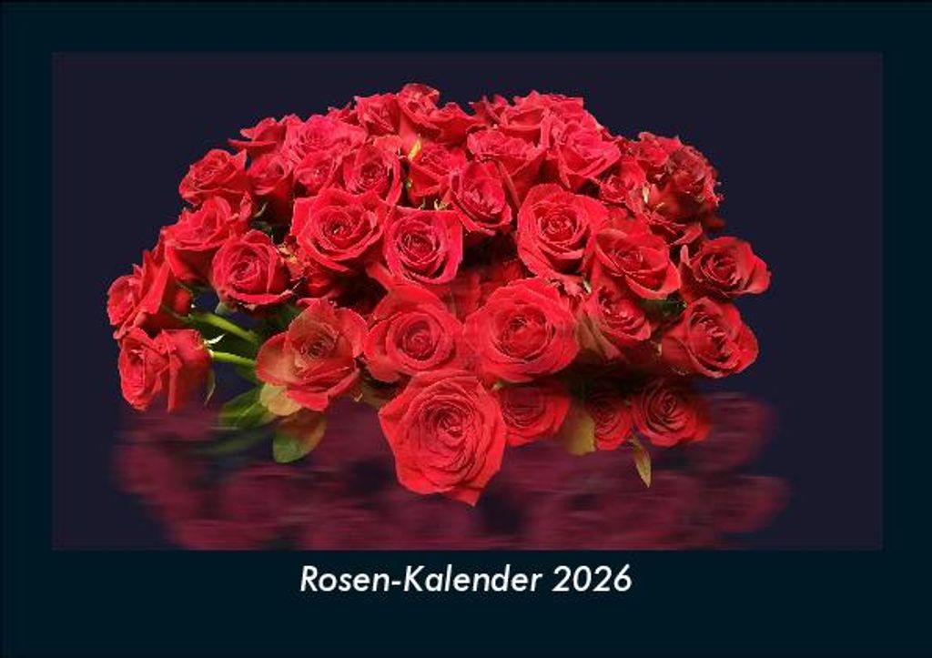 Rosen-Kalender 2026 Fotokalender - Querformat DIN A5, Monatskalender mit Bild-Motiven aus Fauna und Flora, Natur, Blumen und Pflanzen
