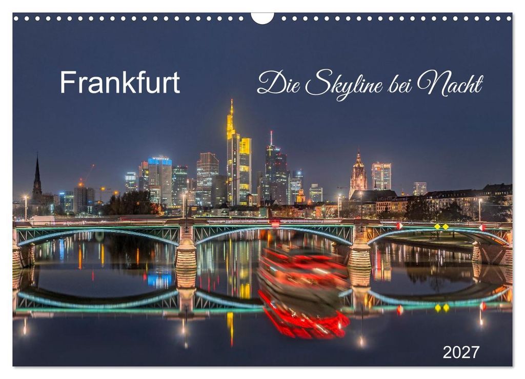 Frankfurt. Die Skyline bei Nacht (Wandkalender 2027 DIN A3 quer), CALVENDO Monatskalender