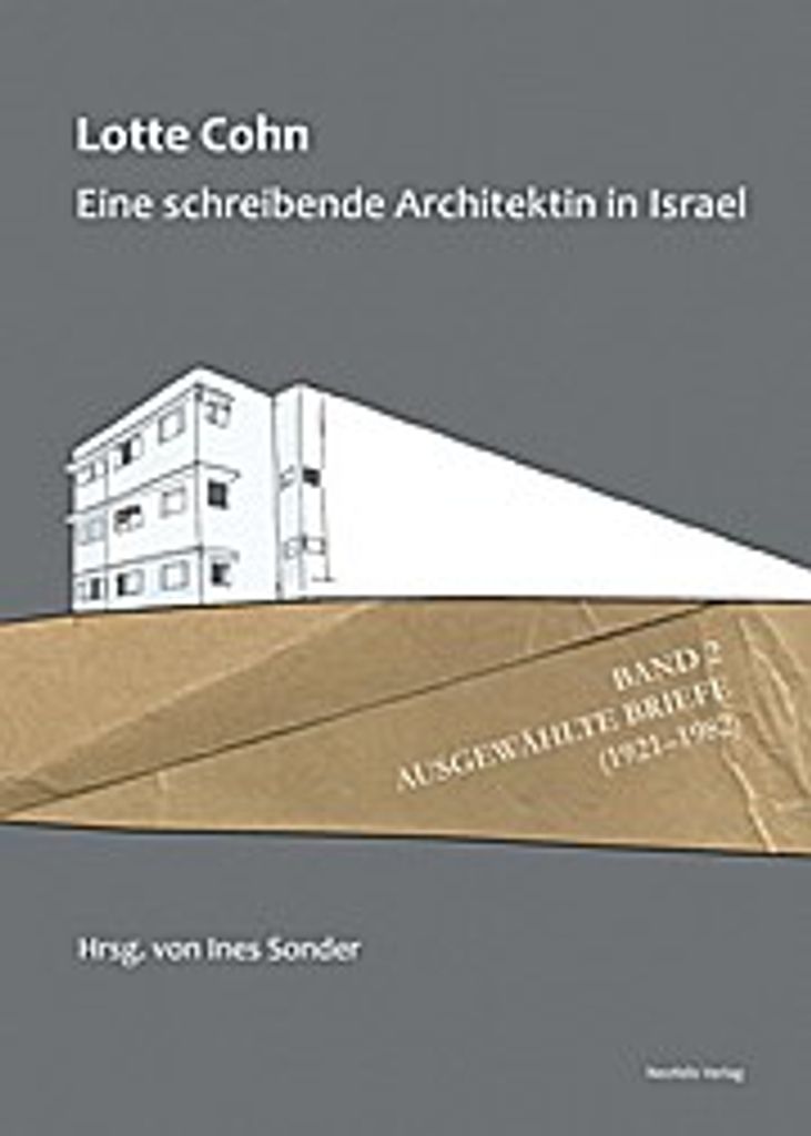 Lotte Cohn. Eine schreibende Architektin in Israel