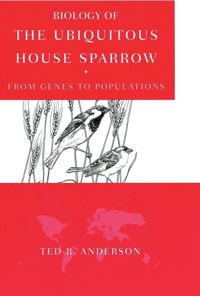 Biology of the Ubiquitous House Sparrow