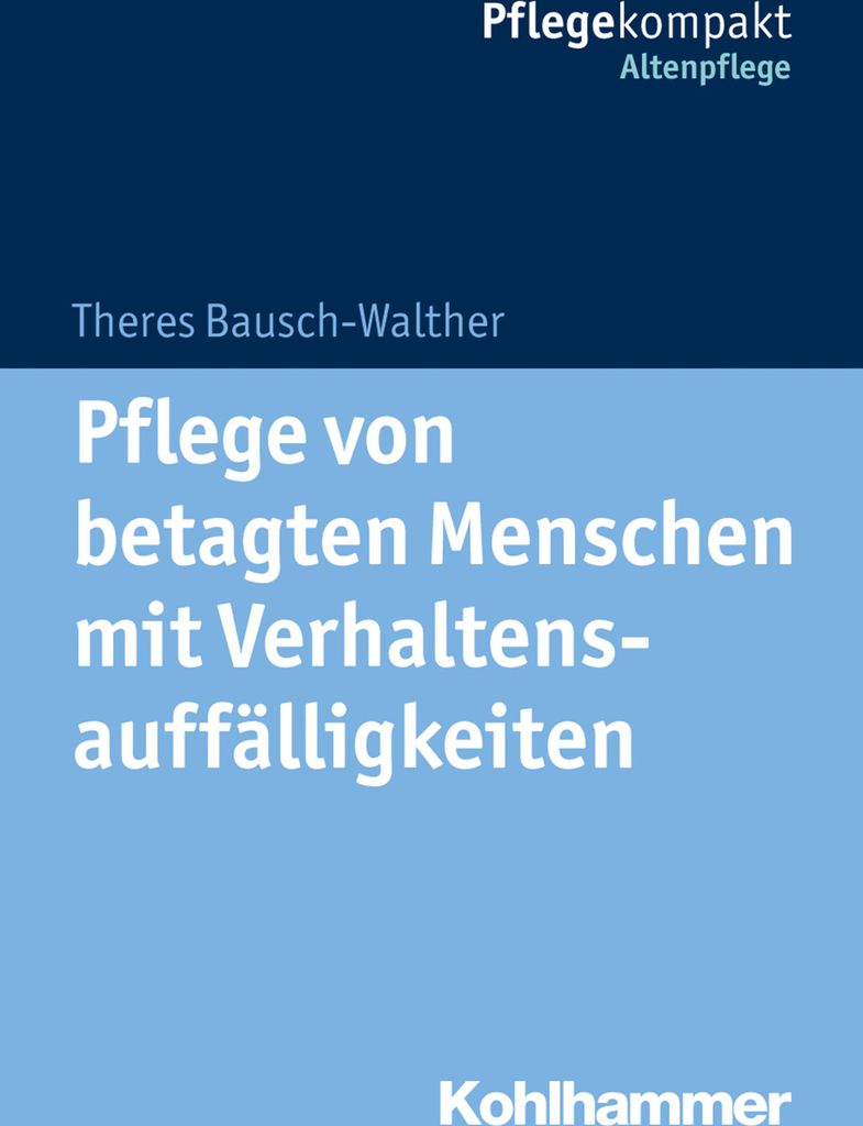 Pflege von betagten Menschen mit Verhaltensauffälligkeiten
