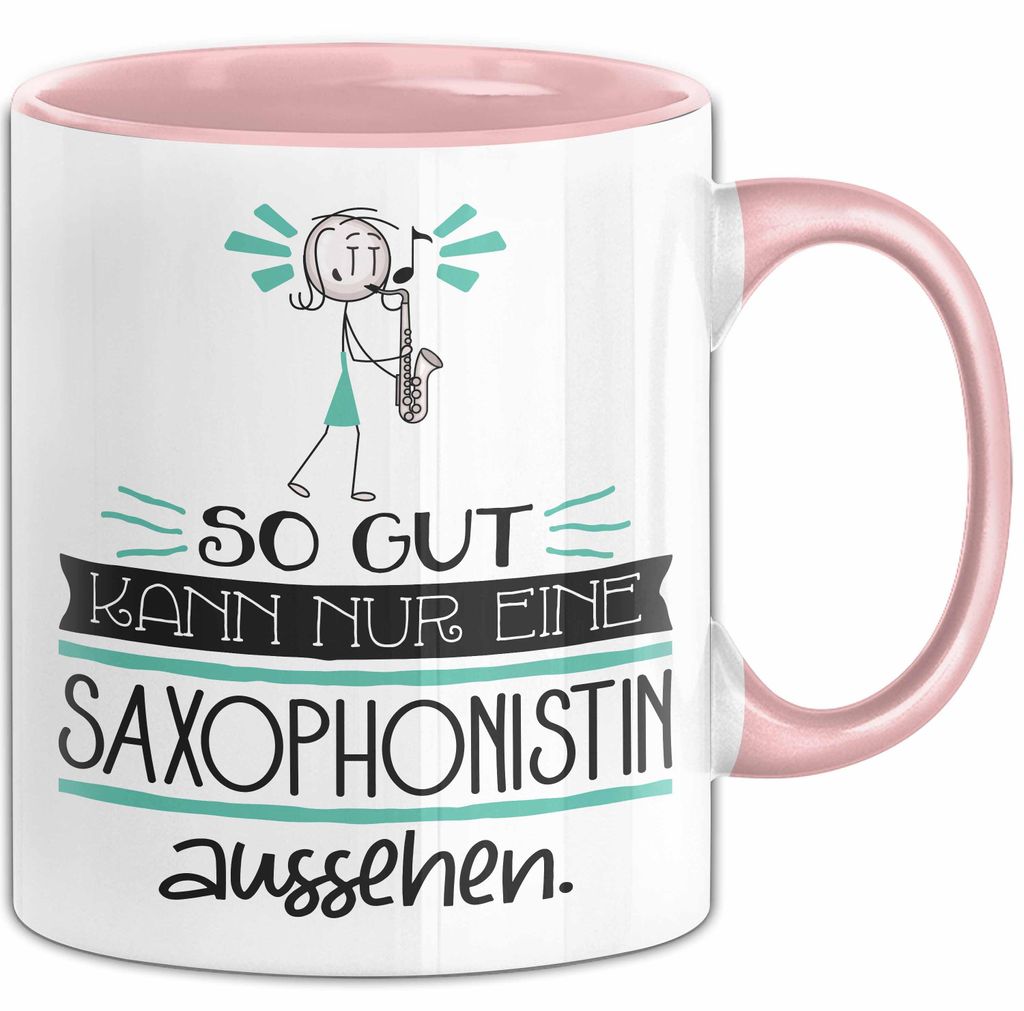 Saxophonistin Geschenk Tasse So Gut Kann Nur Eine Saxophonistin Aussehen Geschenkidee Geburtstag Weihnachten Lustig (Rosa)