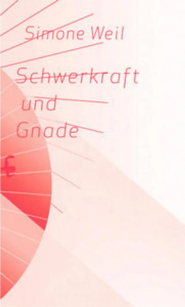 Schwerkraft und Gnade - Texte Intégral avec Commentaires et Annotations