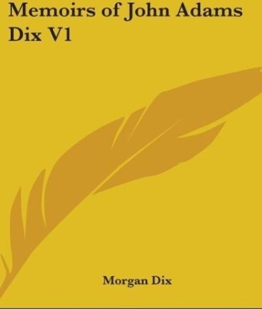 Memoirs Of John Adams Dix V1