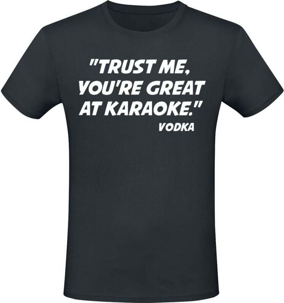 Sprüche T-Shirt Herren Trust Me You're Great At Karaoke schwarz XXL