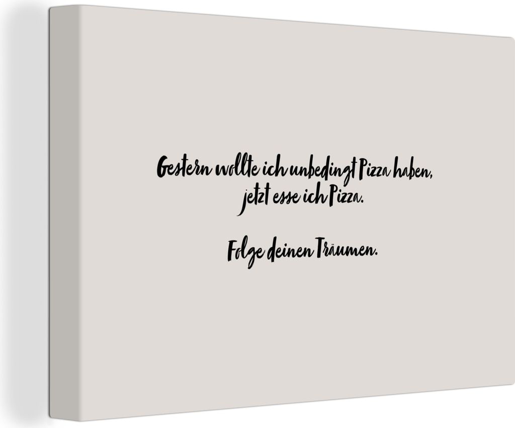 OneMillionCanvasses - Leinwandbilder - 150x100 cm, Zitate - Sprichwörter - Pizza-Liebhaber - Folge deinen Träumen, Wandbilder Kunstdruck Wandde...