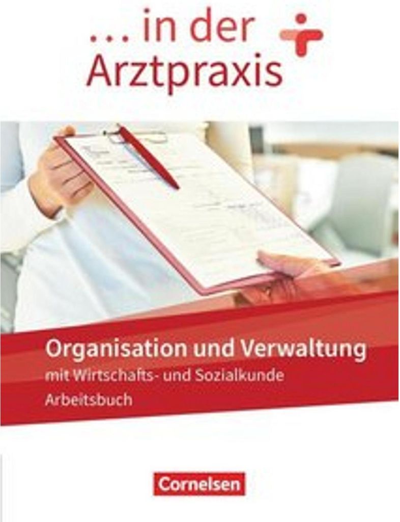 ... in der Arztpraxis. Organisation und Verwaltung - Arbeitsbuch
