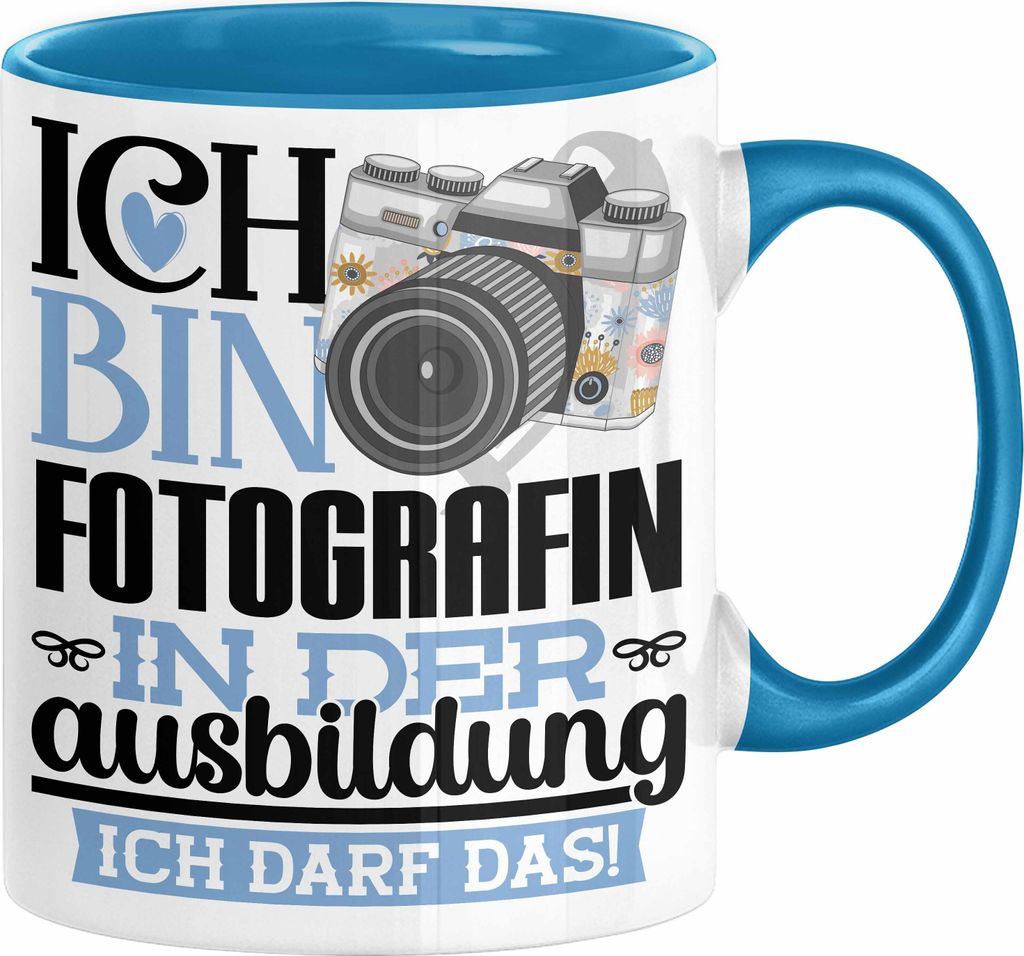 Fotografin Ausbildung Start Geschenk Tasse Ich Bin Fotografin In Der Ausbildung Ich Darf Das Kaffee-Becher Geschenkidee (Blau)