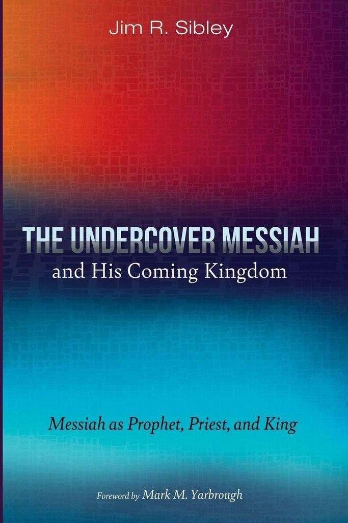 The Undercover Messiah and His Coming Kingdom