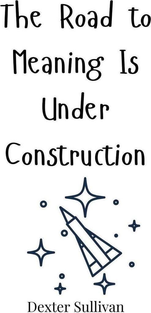 The Road to Meaning Is Under Construction