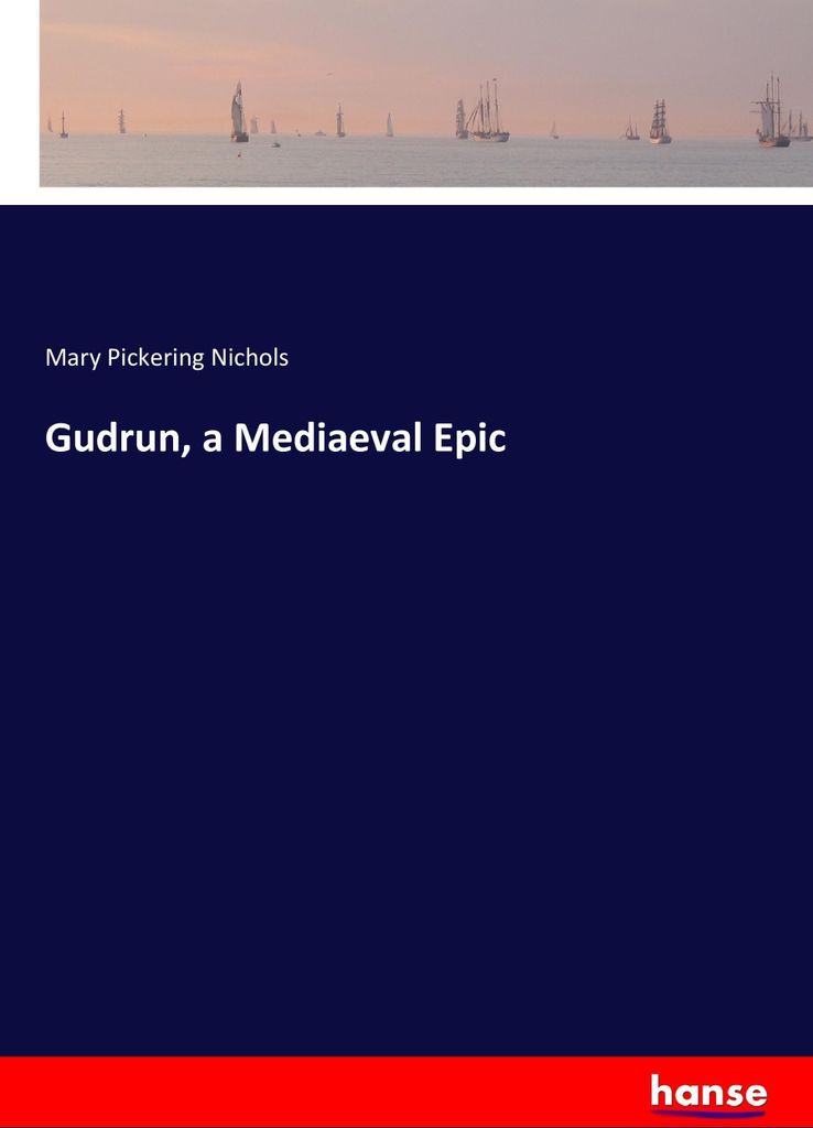 Gudrun, a Mediaeval Epic