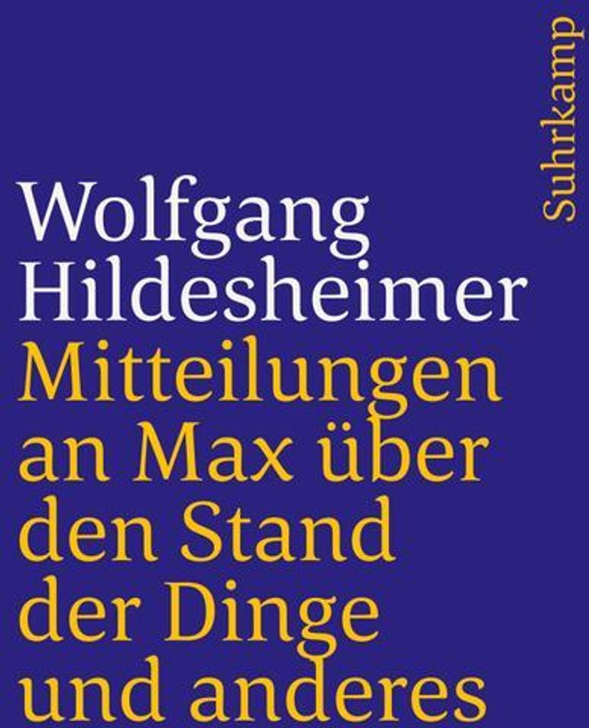 Mitteilungen an Max über den Stand der Dinge und anderes