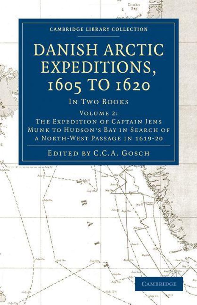 Danish Arctic Expeditions, 1605 to 1620 - Volume 2