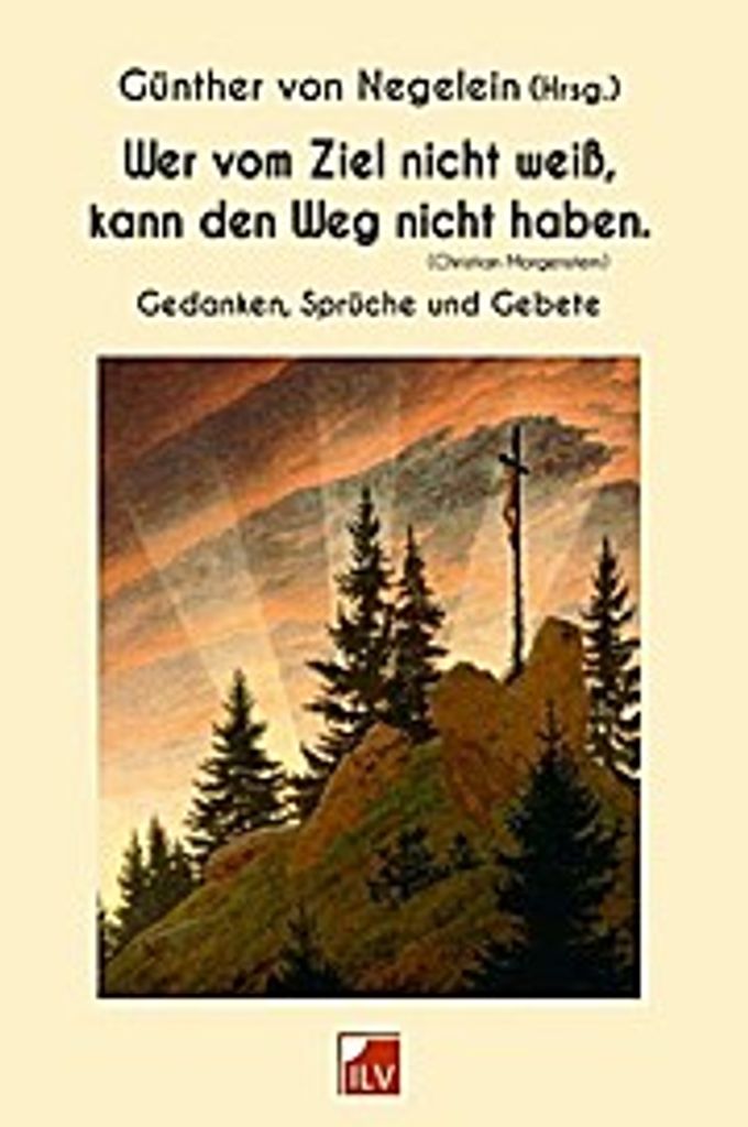 Wer vom Ziel nicht weiß, kann den Weg nicht haben.