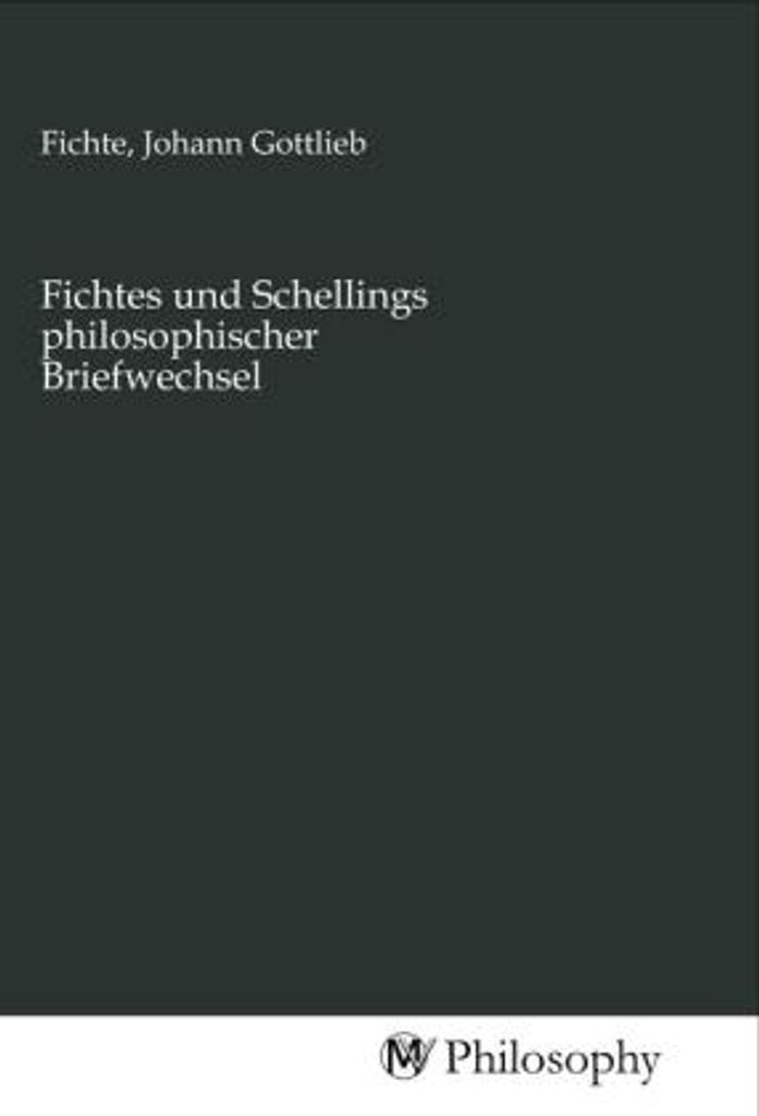 Fichtes und Schellings philosophischer Briefwechsel
