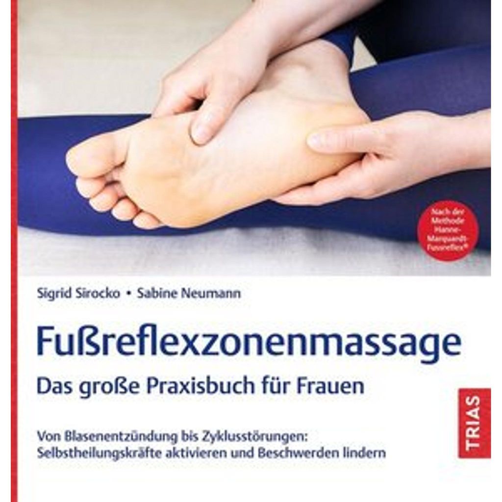 Fußreflexzonenmassage - Das große Praxisbuch für Frauen